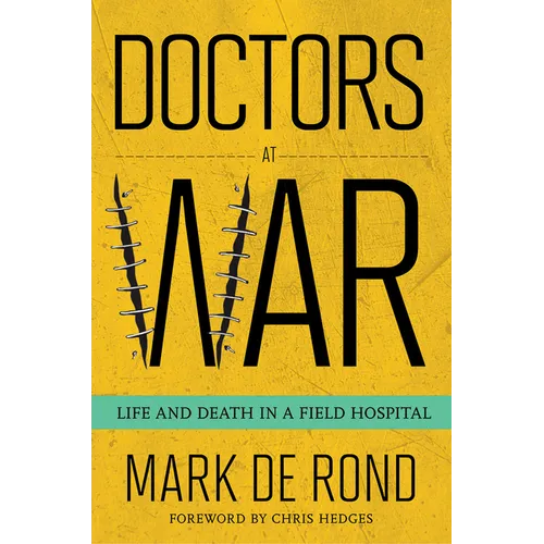 Doctors at War: Life and Death in a Field Hospital - Hardcover