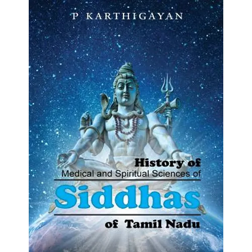 History of Medical and Spiritual Sciences of Siddhas of Tamil Nadu - Paperback