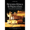 Beyond Kings and Princesses: Governments for Worldbuilders - Paperback
