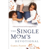 Single Mom's Devotional: A Book of 52 Practical and Encouraging Devotions - Paperback