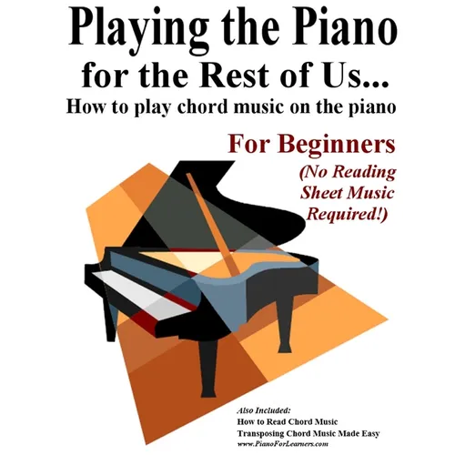 Playing the Piano for the Rest of Us...: How to play chord music on the piano. - Paperback