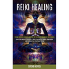 Reiki Healing: Learn the Ancient Practice of Reiki Healing to Reduce Depression and Awaken Your Spiritual Energy (Energy Medicine Guide to Learning Se - Paperback