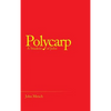 Polycarp: A Student of John - Hardcover