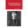 The Autobiography of a Sexually Emancipated Communist Woman - Paperback