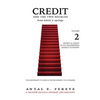 Credit And The Two Sources From Which It Springs: The Propensity To Save And The Propensity To Consume - VOLUME II - Money & Credit in an Unhampered M - Hardcover