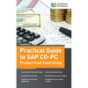 Practical Guide to SAP CO-PC (Product Cost Controlling) - Paperback