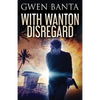 With Wanton Disregard - Paperback