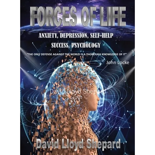 Forces of Life: Anxiety, Depression, Self-Help, Social Skills, Success - Hardcover