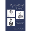 My Brilliant Friends: Our Lives in Feminism - Paperback