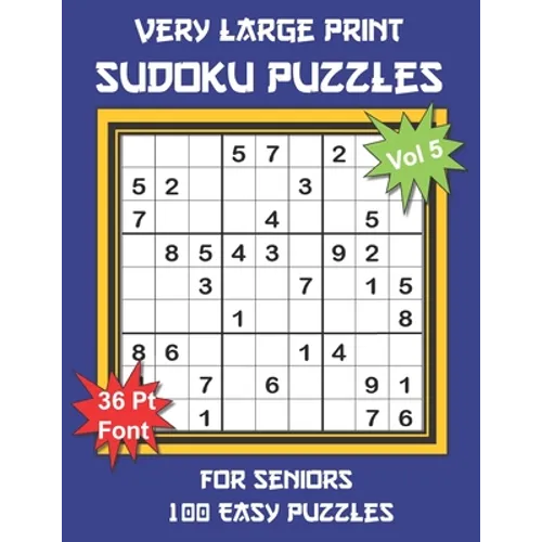 Very Large Print Sudoku Puzzles for Seniors: 100 Easy Sudoku for Adults: One Extra Large Print Puzzle Per Page and Space for Working Out the Answers, - Paperback