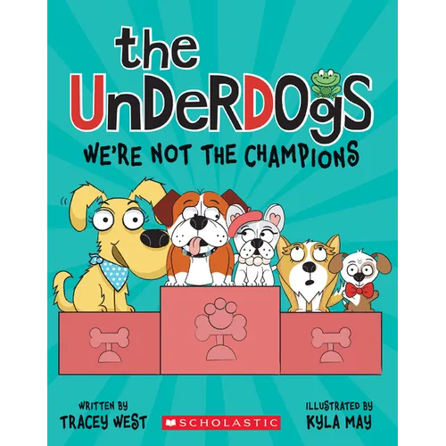The Underdogs: We're Not the Champions (the Underdogs #2) - Paperback