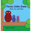 Three Little Owls: (Two, To, and Too) - Hardcover