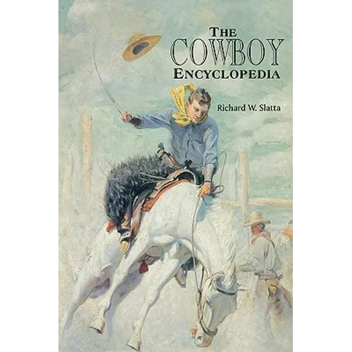The Cowboy Encyclopedia - Hardcover