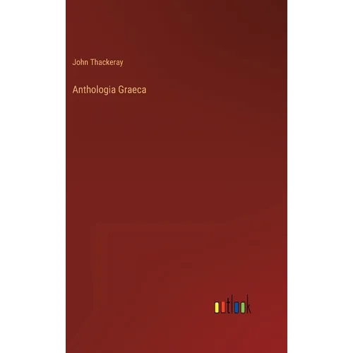 Anthologia Graeca - Hardcover