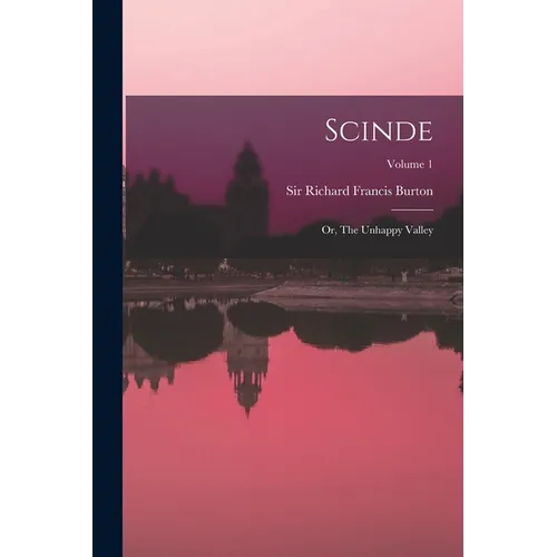 Scinde: Or, The Unhappy Valley; Volume 1 - Paperback