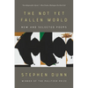 The Not Yet Fallen World: New and Selected Poems - Paperback
