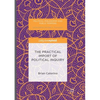 The Practical Import of Political Inquiry - Paperback