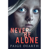 Never Be Alone - Paperback