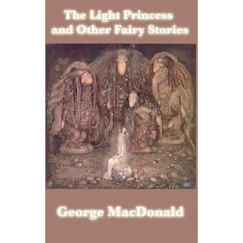 The Light Princess and Other Fairy Stories - Hardcover