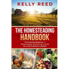 The Homesteading Handbook: The Essential Beginner's Homestead Planning Guide for a Self-Sufficient Lifestyle - Paperback