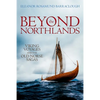 Beyond the Northlands: Viking Voyages and the Old Norse Sagas - Paperback
