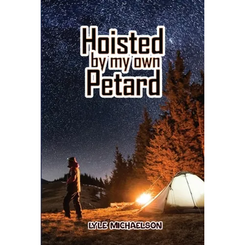 Hoisted By My Own Petard - Paperback