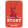 Damn Fine Story: Mastering the Tools of a Powerful Narrative - Paperback
