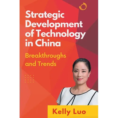 Strategic Development of Technology in China: Breakthroughs and Trends - Paperback