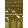 The Making of the State Enterprise System in Modern China: The Dynamics of Institutional Change - Hardcover