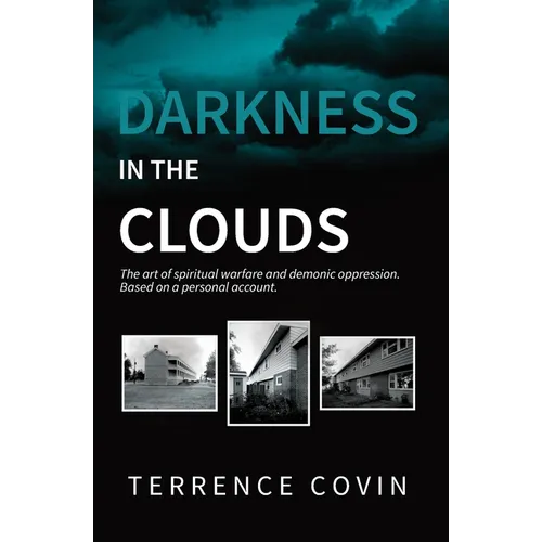 Darkness in the Clouds: The Art of Spiritual Warfare and Demonic Oppression - Paperback