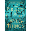 The Grace of Wild Things - Paperback