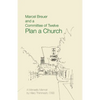Marcel Breuer and a Committee of Twelve Plan a Church: A Monastic Memoir - Paperback