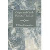 Origen and Greek Patristic Theology - Paperback