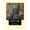 Malcolm Sage, Detective (1921). By: Herbert Jenkins: Herbert George Jenkins (1876 - 8 June 1923) was a British writer. - Paperback