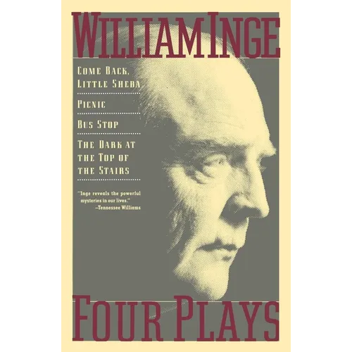 Four Plays: Come Back Little Sheba; Picnic; Bus Stop; The Dark at the Top of the Stairs - Paperback