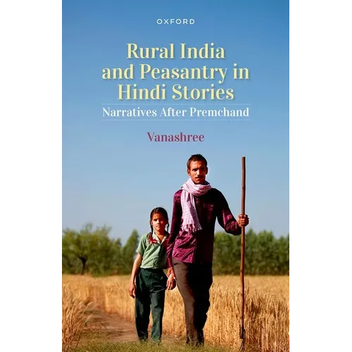 Rural India and Peasantry in Hindi Stories: Narratives After Premchand - Hardcover