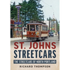 St. Johns Streetcars: The Streetcars of North Portland - Paperback