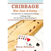 Cribbage - Not Just a Game: Introduction to Organized Cribbage - Cribbage Tips for the Novice and the Expert - Hardcover