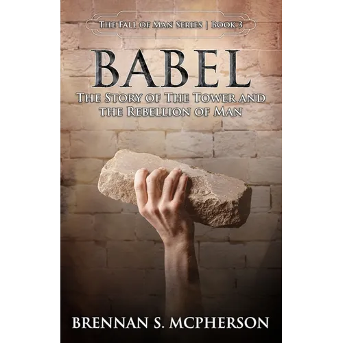 Babel: The Story of the Tower and the Rebellion of Mankind - Paperback
