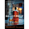 Bulleit Proof: How I Took a 150-Year-Old Family Recipe and a Revolver, and Disrupted the Entire Liquor Industry One Bottle, One Sip, One Handshake at - Paperback