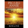 Peg Leg Annie: Pistol Packing Madam, Rocky Bar, Idaho Territory - Paperback