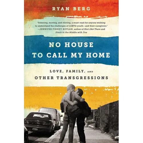 No House to Call My Home: Love, Family, and Other Transgressions - Paperback