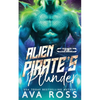 Alien Pirate's Plunder: A Sci-Fi Alien Romance - Paperback