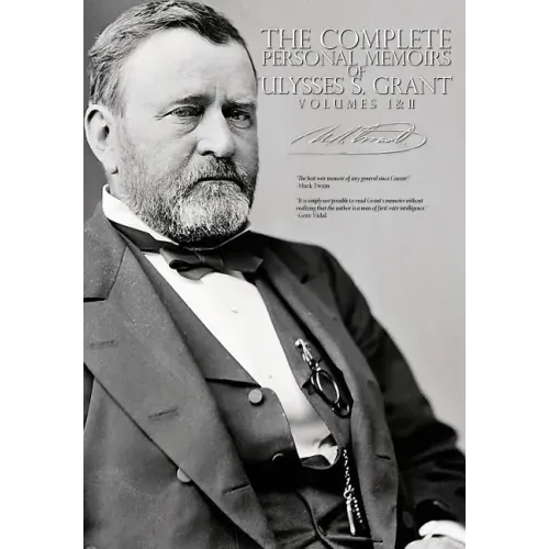 The Complete Personal Memoirs of Ulysses S. Grant - Volumes I and II - Paperback