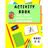 Activity Book Kids 3-5: Fun Activity Workbook for Children 3-5 Years Old - Mazes, Alphabet Tracing, Math Puzzles, Math Exercise, Picture Puzzles, Conn - Paperback