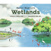 About Habitats: Wetlands: (A Classroom-Friendly Science Resource for Exploring Wetland Ecosystems for Preschoolers, 1st and 2nd Graders) - Paperback