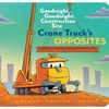 Crane Truck's Opposites: Goodnight, Goodnight, Construction Site - Board Book