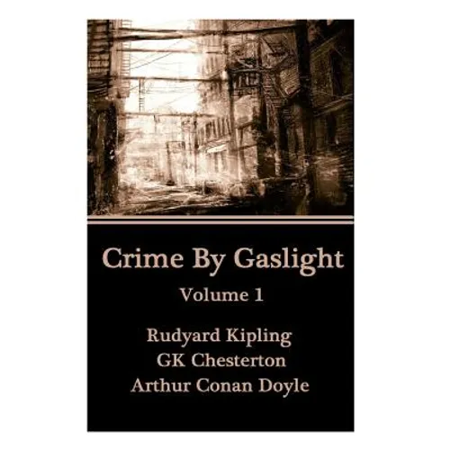 Crime By Gaslight - Volume 1 - Paperback