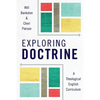 Exploring Doctrine: A Theological English Curriculum - Paperback