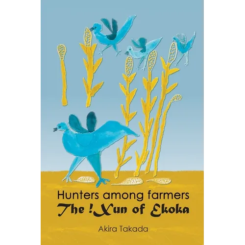 Hunters among Farmers: The !Xun of Ekoka - Paperback